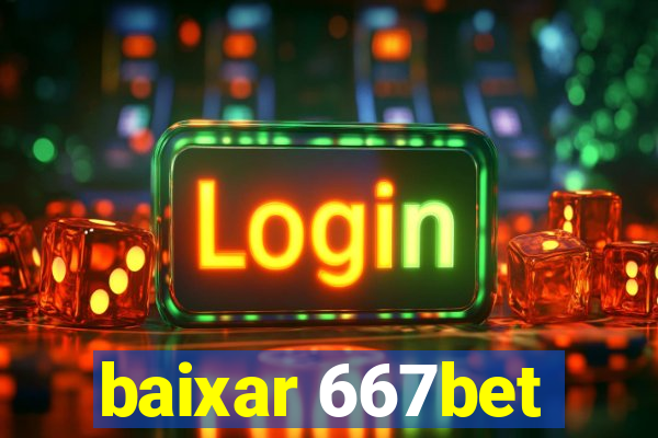 baixar 667bet